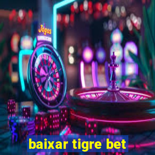 baixar tigre bet